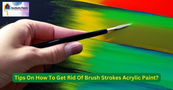 How To Get Rid Of Brush Strokes Acrylic Paint