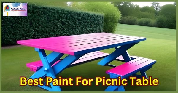 Best Paint For Picnic Table