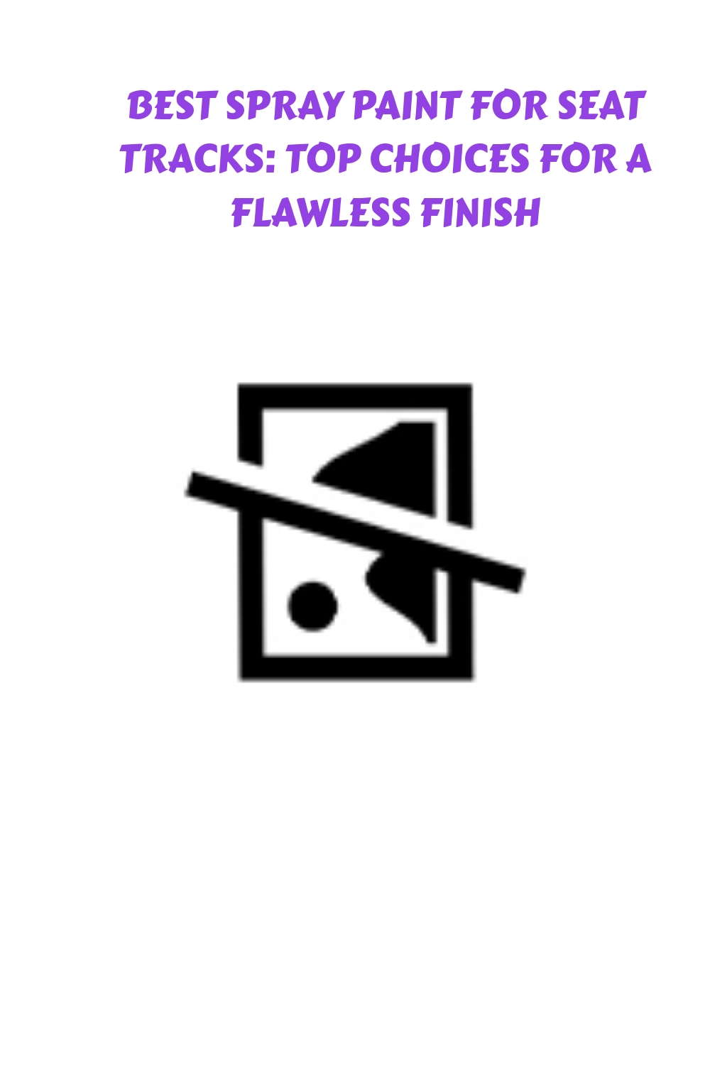 Best Spray Paint for Seat Tracks Top Choices for a Flawless Finish generated pin 3156 1