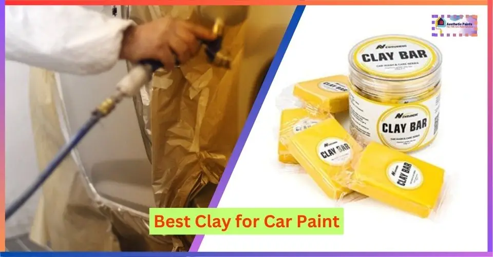 Best Clay for Car Paint