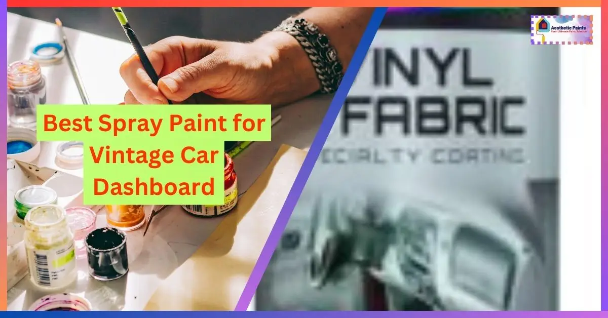 Best Spray Paint for Vintage Car Dashboard